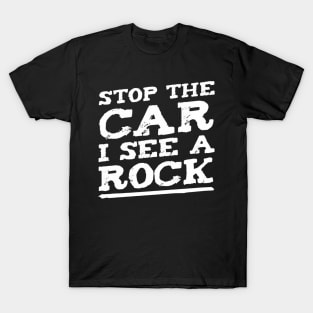 stop the car i see rock T-Shirt